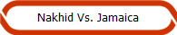 Nakhid Vs. Jamaica